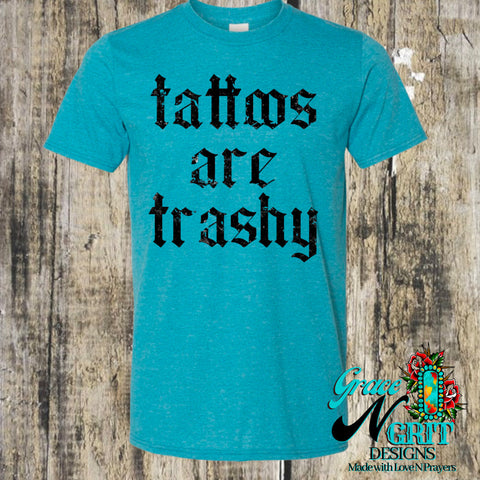 Tattoos Are Trashy