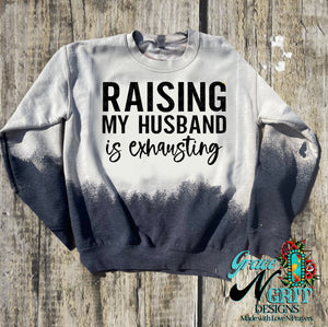 Raising My Husband Sweatshirt