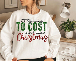 Cost a lot Like Christmas Sweatshirt