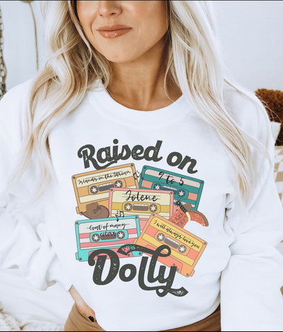 Raised on Dolly Sweatshirt