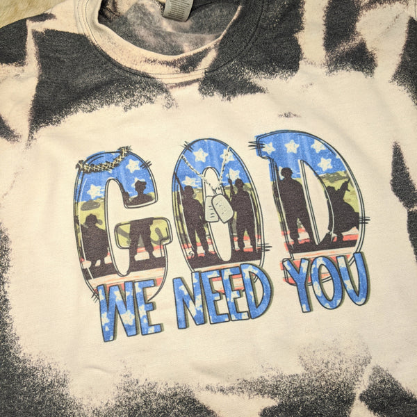 God We Need You Sweatshirt